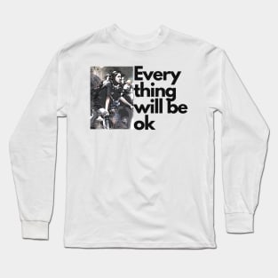 Ma kyal sin everything will be ok Long Sleeve T-Shirt